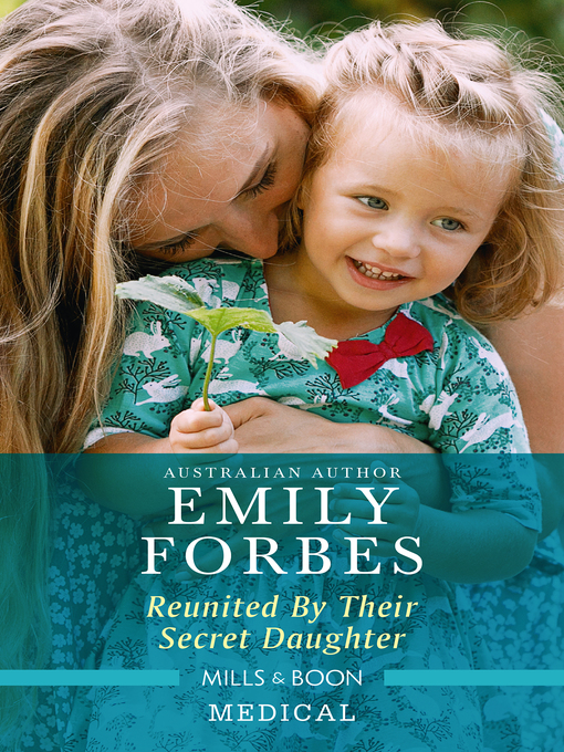 Title details for Reunited by Their Secret Daughter by Emily Forbes - Available